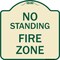 Signmission No Standing Fire Zone Heavy-Gauge Aluminum Architectural Sign, 18" x 18", TG-1818-23584 A-DES-TG-1818-23584 - alternate 1
